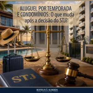 ALUGUEL POR TEMPORADA E CONDOMÍNIOS: O que muda após a decisão do STJ?