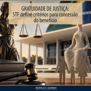 GRATUIDADE DE JUSTIÇA: STF define critérios para concessão do benefício